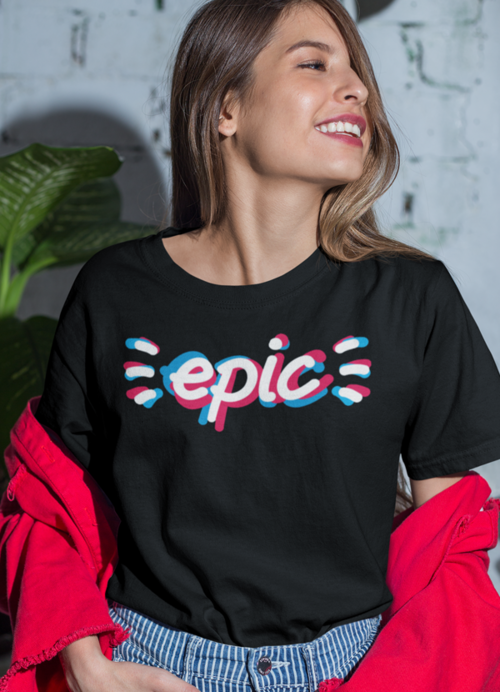 Epic Women T-Shirt - Women's Empowerment