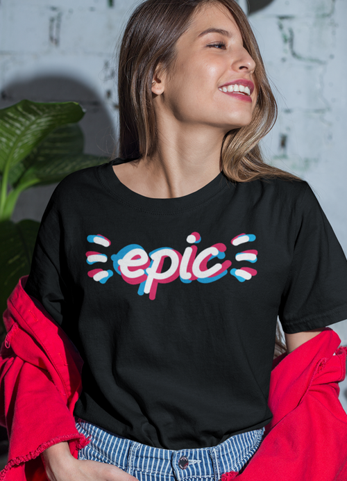 Epic Women T-Shirt - Women's Empowerment